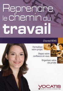 Reprendre le chemin du travail - Rens Chantal