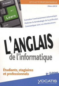 L'anglais de l'informatique. 2e édition - Leroy Olivier