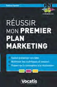 Réussir mon premier plan marketing - Carlier Fabrice