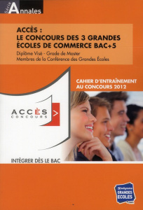 Accès, Cahier d'entraînement au concours 2012. ESDES, ESSCA, IESEG - COLLECTIF
