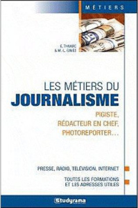 Les métiers du journalisme - Giniès Marie-Lorène ; Thivard Elodie