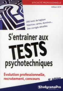 S'entrainer aux tests psychotechniques. 4e édition - Seck William