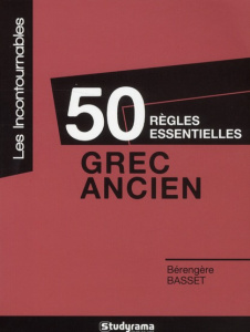 Grec ancien. 50 règles essentielles - Basset Bérangère