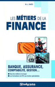 Les métiers de la finance - Giniès Marie-Lorène ; Vigny Auriane ; Paulin Arthu