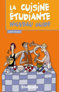 La cuisine étudiante. Nouveau guide - Bourdin Audrey