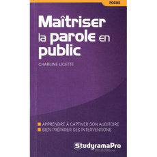 Maîtriser la parole en public - Licette Charline