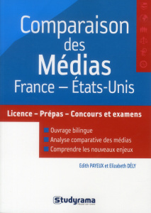 Comparaison des médias France / Etats-Unis - Payeux Edith ; Dély Elizabeth