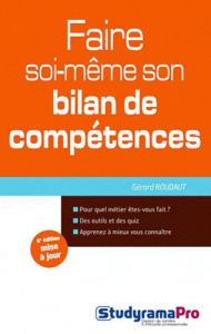 Faire soi-même son bilan de compétences. 6e édition - Roudaut Gérard