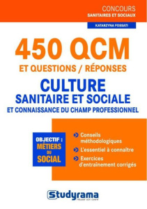 450 QCM et questions/réponses culture sanitaire et sociale et connaissance du champ professionnel - Fossati Katarzyna ; Brunel Laurence