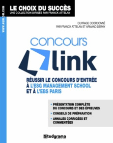 Concours link. Réussir le concours d'entrée à l'ESG Management School et à l'EBS Paris - Attelan Franck ; Derhy Armand ; Neil Bruno