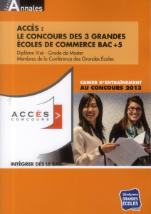 Accès. Cahier d'entraînement au concours 2013, ESDES, ESSCA, IESEG, Edition 2012-2013 - Bouteiller Fanny ; Champetier Marjorie ; Goisnard