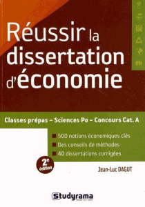 Réussir la dissertation d'économie. 2e édition - Dagut Jean-Luc