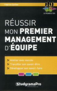 Réussir mon premier management d'équipe - Carlier Fabrice
