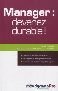 Manager : devenez durable ! - Davalle Eric ; Chalançon Patrick ; Stoeri Cornélia