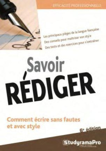 Savoir bien rédiger - Payen Philippe