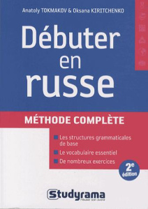 Débuter en russe. 2e édition - Tokmakov Anatoly ; Kiritchenko Oksana