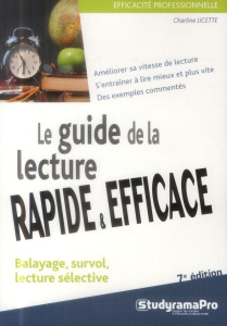 Le guide de la lecture rapide et efficace. 7e édition - Licette Charline