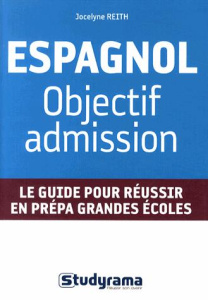 Espagnol : objectif admission - Reith Jocelyne