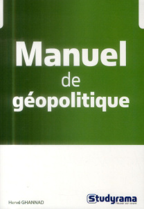 Manuel de géopolitique - Ghannad Hervé
