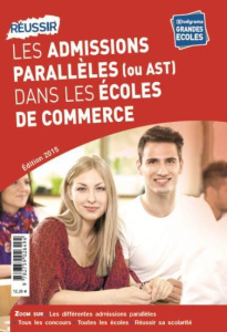 Réussir les admissions parallèles (ou AST) dans les écoles de commerce. Edition 2015 - Darmon Karine
