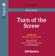 The Turn of the Screw. Edition bilingue français-anglais - James Henry ; Delmotte Axel