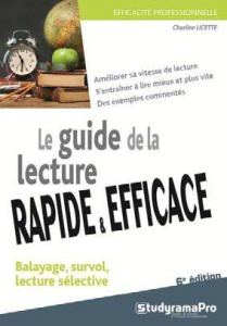 Le guide de la lecture rapide et efficace. 8e édition - Licette Charline