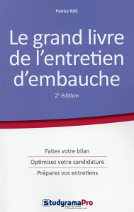 Le grand livre de l'entretien d'embauche. 2e édition - Ras Patrice