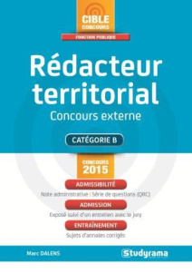 Rédacteur territorial. Concours externe, Edition 2015 - Dalens Marc