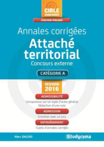 Annales corrigées attaché territorial. Concours externe - Dalens Marc