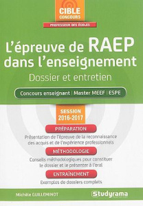L'épreuve de RAEP dans l'enseignement. Dossier et entretien, Edition 2016-2017 - Guilleminot Michèle
