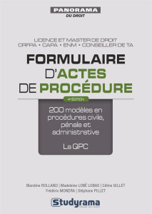 Formulaire d'actes de procédure. 200 modèles en procédures civile, pénale et administrative ; la QPC - Rolland Blandine ; Lobé Lobas Madeleine ; Gillet C