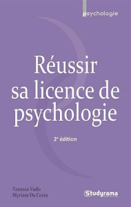 Réussir sa licence de psychologie. 2e édition - Da Costa Myriam ; Vudo Vanessa