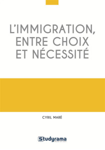 L'immigration choisie - Maré Cyril