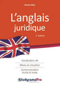 L'anglais juridique. 3e édition - Yala Amina