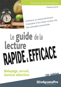 Le guide de la lecture rapide et efficace. 10e édition - Licette Charline
