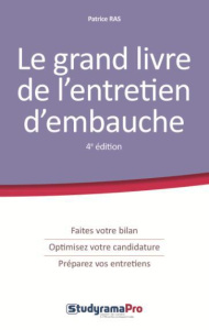 Le grand livre de l'entretien d'embauche. 4e édition - Ras Patrice