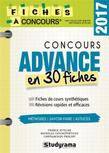 Concours Advance. 30 fiches méthodes, savoir-faire et actuces, Edition 2017 - Attelan Franck ; Chicheportiche Nicholas ; Procopi