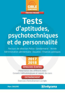 Tests d'aptitudes, psychotechniques et de personnalité. Parcours de sélection police, gendarmerie, a - Dalens Marc