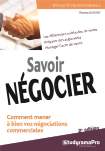 Savoir négocier. 2e édition - Dupont Thomas