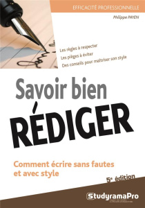 Savoir bien rédiger. 5e édition - Payen Philippe