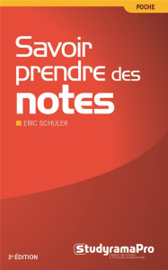 Savoir prendre des notes. 3e édition - Schuler Eric