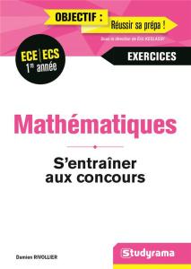 Mathématiques ECE/ECS première année. Edition 2018 - Rivollier Damien