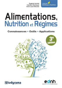 Alimentations, nutrition et régimes. Connaissances, outils, applications, 3e édition - Auvinet Eugénie ; Hirschauer Caroline ; Meunier An