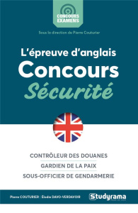 L'épreuve d'anglais aux concours sécurité. Sous-officier de gendarmerie, Contrôleur des douanes, Gar - Couturier Pierre ; Davo-Verdavoir Elodie