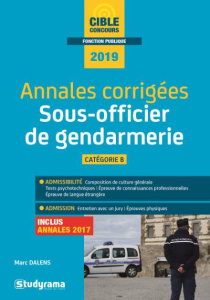 Annales corrigées sous-officier de gendarmerie. Edition 2019 - Dalens Marc