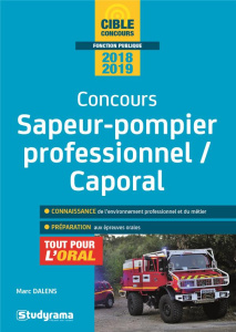 Concours sapeur-pompier professionnel/Caporal. Tout pour l'oral, Edition 2018-2019 - Dalens Marc