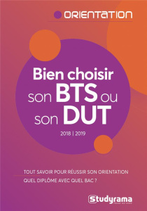 Bien choisir son BTS ou son DUT. Edition 2018-2019 - COLLECTIF