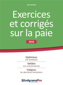Exercices et corrigés sur la paie. Edition 2018 - Masson Gilles ; Carlier Thierry