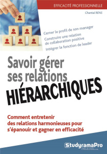 Savoir gérer ses relations hiérarchiques - Rens Chantal