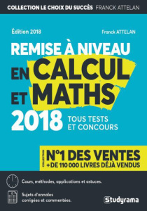 Remise à niveau en calcul. Cours, applications fondamentales et perfectionnement, Edition 2018 - Attelan Franck ; Drogoul François
